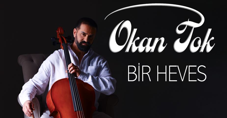 OKAN TOK “Bir Heves”