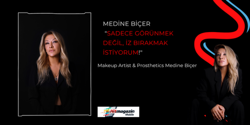 Medine Biçer’ “Sadece Görünmek Değil, İz Bırakmak İstiyorum!”